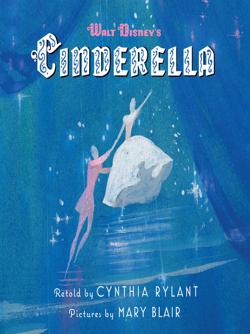 Title details for Walt Disney's Cinderella by Cynthia Rylant - Available